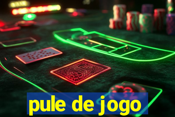 pule de jogo